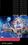 Cyber Selves: Feminist Ethnographies of South Asian Women