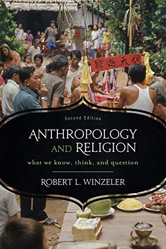 Book Cover Anthropology and Religion: What We Know, Think, and Question
