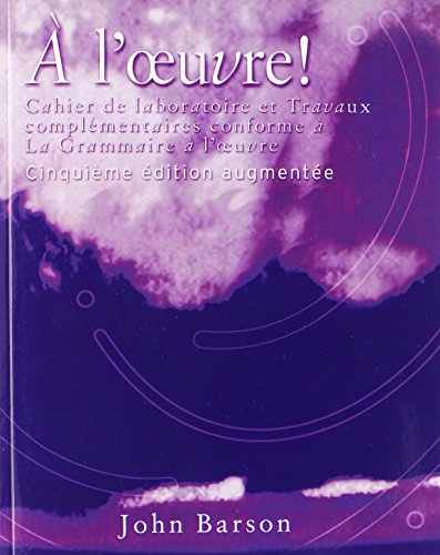 Cahier de laboratoire et Travaux complementaires for La Grammaire a l'oeuvre: Media Edition, 5th (English and French Edition)