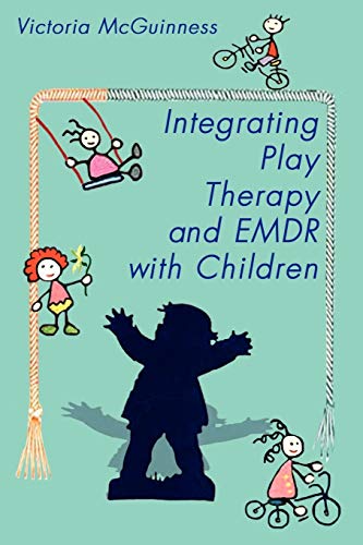Book Cover Integrating Play Therapy and EMDR with Children
