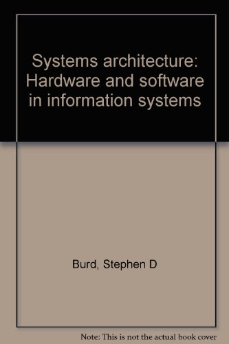 Systems architecture: Hardware and software in information systems