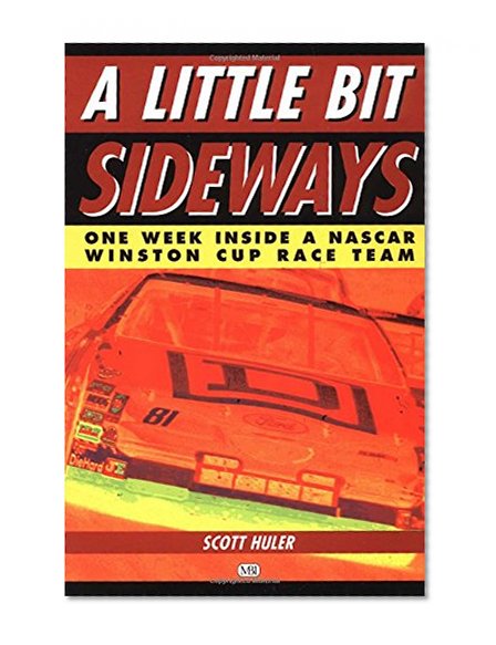 Little Bit Sideways: One Week Inside a Nascar Winston Cup Race Team