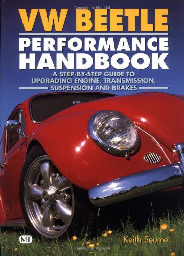 Book Cover VW Beetle Performance Handbook: A Step-by-Step Guide to Upgrading Engine, Transmission, Suspension and Brakes (Motorbooks Workshop)