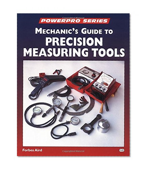 Mechanic's Guide to Precision Measurement Tools (Motorbooks Workshop)