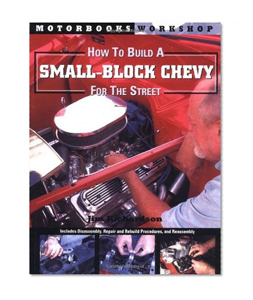Book Cover How to Build a Small Block Chevy for the Street (Motorbooks Workshop)