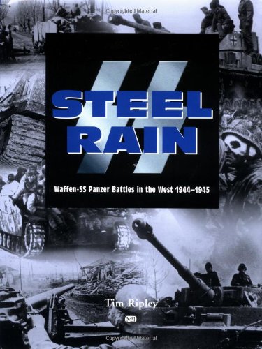 SS Steel Rain: Waffen-SS Panzer - Battles in the West 1944-1945