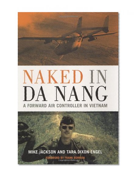 Naked in Da Nang: A Forward Air Controller in Vietnam