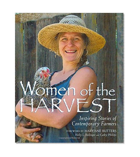 Women of the Harvest: Inspiring Stories of Contemporary Farmers