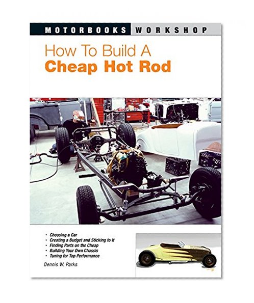 How To Build a Cheap Hot Rod (Motorbooks Workshop)
