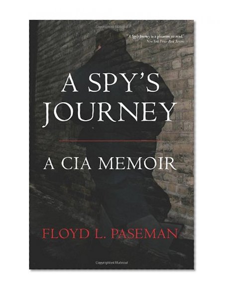 A Spy's Journey: A CIA Memoir