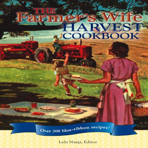The Farmer's Wife Harvest Cookbook: Over 300 blue-ribbon recipes!