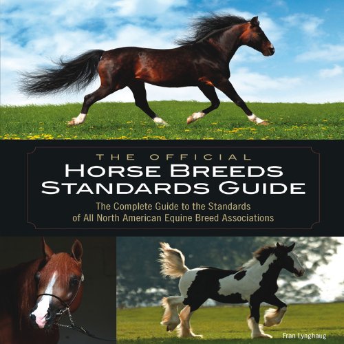 Official Horse Breeds Standards Guide - TSC edition: The Complete Guide to the Standards of All North American Equine Br
