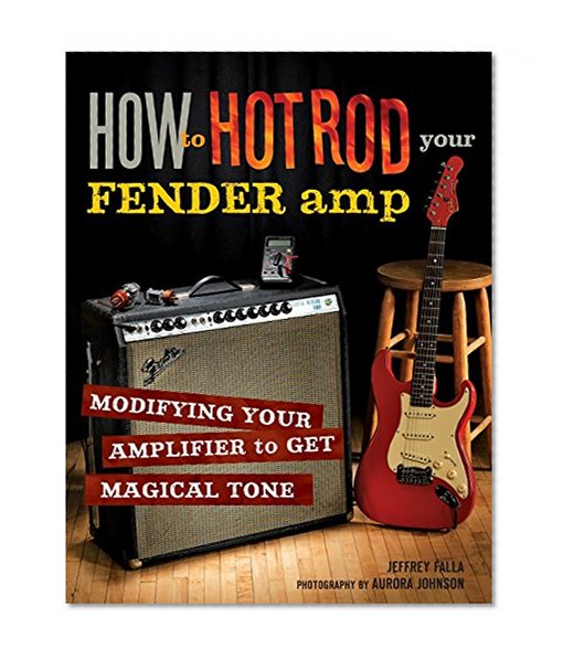 Book Cover How to Hot Rod Your Fender Amp