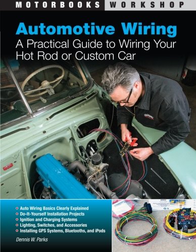 Book Cover Automotive Wiring: A Practical Guide to Wiring Your Hot Rod or Custom Car (Motorbooks Workshop)