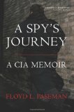 A Spy's Journey: A CIA Memoir