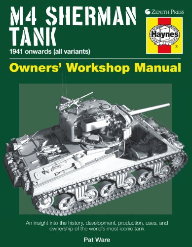 M4 Sherman Tank Owners' Workshop Manual: An insight into the history, development, production, uses, and ownership of th (Haynes Owners' Workshop Manuals)