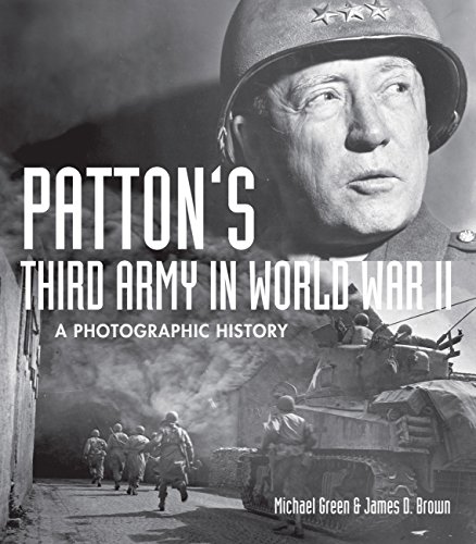 Patton's Third Army in World War II: A Photographic History
