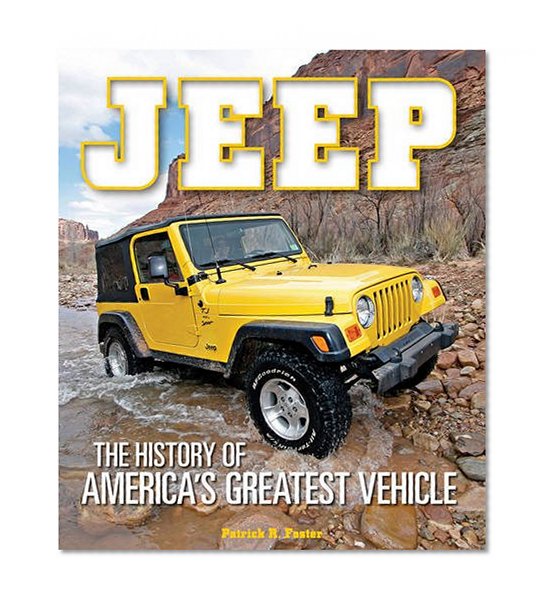 Jeep: The History of America's Greatest Vehicle