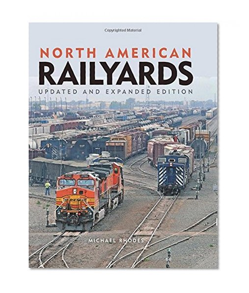 North American Railyards, Updated and Expanded Edition