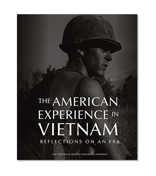 The American Experience in Vietnam: Reflections on an Era