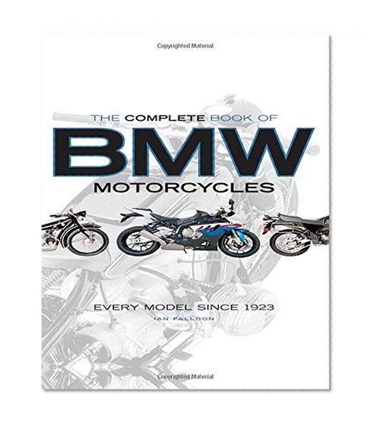 The Complete Book of BMW Motorcycles: Every Model Since 1923