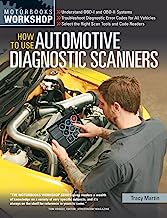 Book Cover How To Use Automotive Diagnostic Scanners: - Understand OBD-I and OBD-II Systems - Troubleshoot Diagnostic Error Codes for All Vehicles - Select the ... Tools and Code Readers (Motorbooks Workshop)