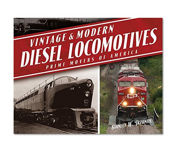 Vintage & Modern Diesel Locomotives: Prime Movers of America