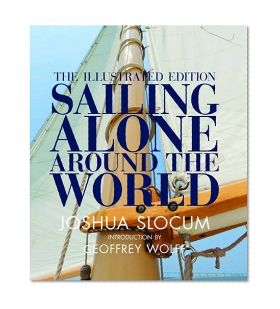 Sailing Alone Around the World: The Illustrated Edition