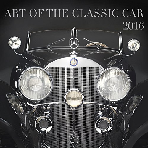 Art of the Classic Car 2016: 16-Month Calendar September 2015 through December 2016