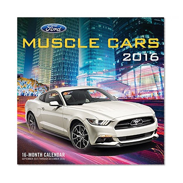 Ford Muscle Cars 2016: 16-Month Calendar September 2015 through December 2016