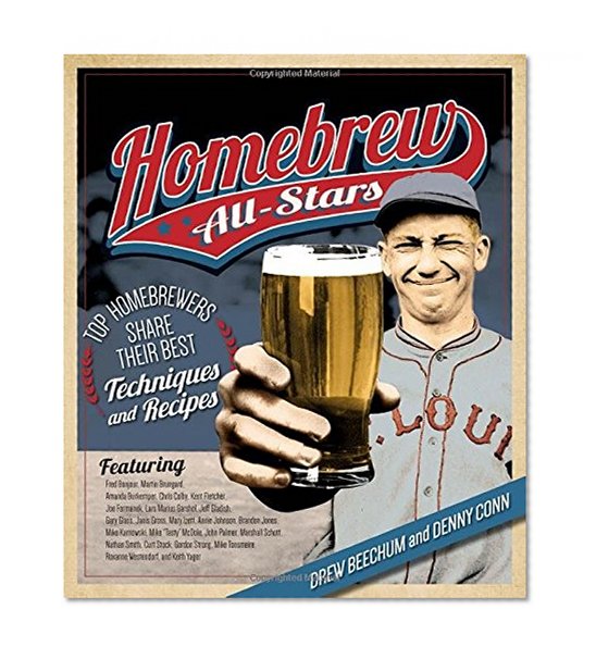 Homebrew All-Stars: Top Homebrewers Share Their Best Techniques and Recipes