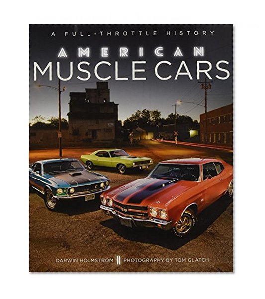 Book Cover American Muscle Cars: A Full-Throttle History