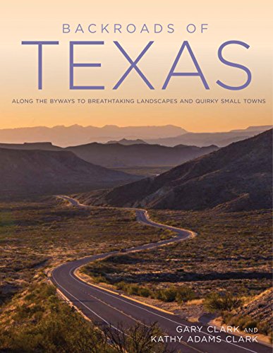 Book Cover Backroads of Texas: Along the Byways to Breathtaking Landscapes and Quirky Small Towns