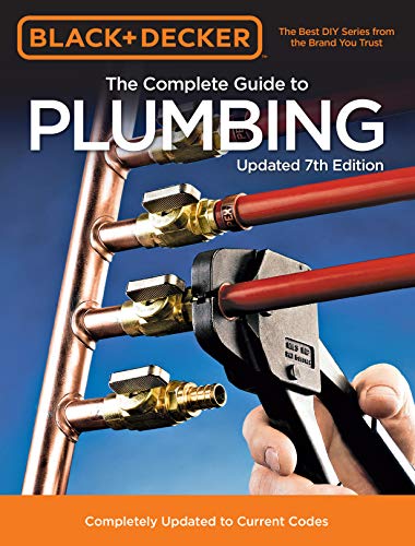 Book Cover Black & Decker The Complete Guide to Plumbing Updated 7th Edition: Completely Updated to Current Codes (Black & Decker Complete Guide)
