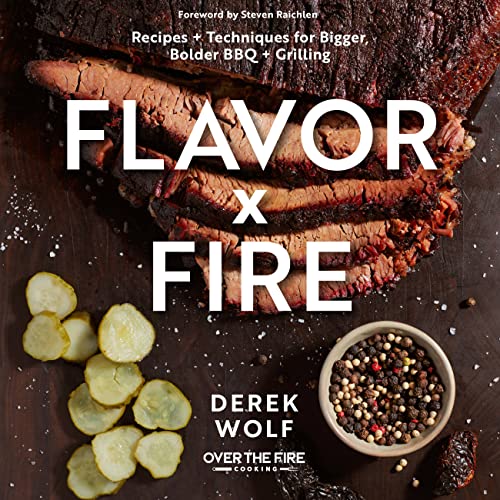 Book Cover Flavor by Fire: Recipes and Techniques for Bigger, Bolder BBQ and Grilling