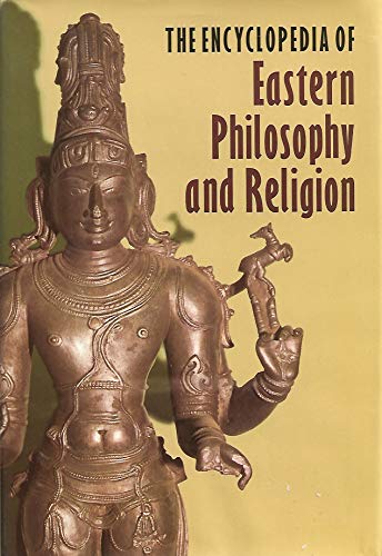 Book Cover The Encyclopedia of Eastern Philosophy and Religion: Buddhism, Hinduism, Taoism, Zen
