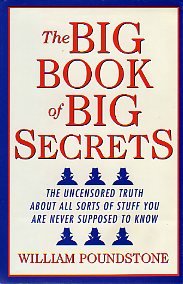 The Big Book of Big Secrets - the Uncensored Truth About All Sorts of Stuff You are Never Supposed to Know
