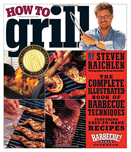 Book Cover How to Grill: The Complete Illustrated Book of Barbecue Techniques, A Barbecue Bible! Cookbook