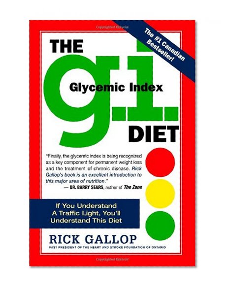 The G.I. Diet: The Easy, Healthy Way to Permanent Weight Loss