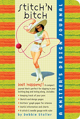 Stitch 'N Bitch:  A Knitter's Design Journal
