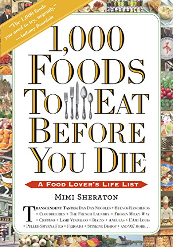 Book Cover 1,000 Foods To Eat Before You Die: A Food Lover's Life List