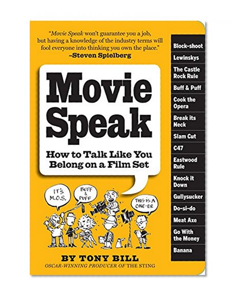 Book Cover Movie Speak: How to Talk Like You Belong on a Film Set