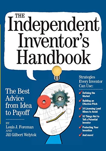 Book Cover The Independent Inventor's Handbook: The Best Advice from Idea to Payoff