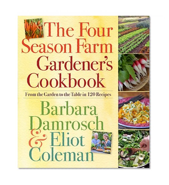 Book Cover The Four Season Farm Gardener's Cookbook