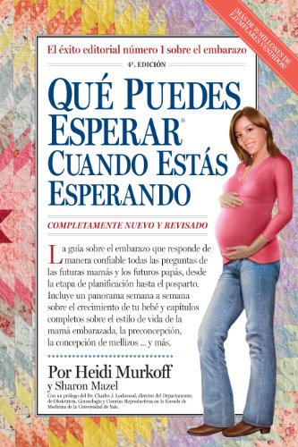 Book Cover Qué Puedes Esperar Cuando Estás Esperando: 4th Edition (Que Puedes Esperar) (Spanish Edition)