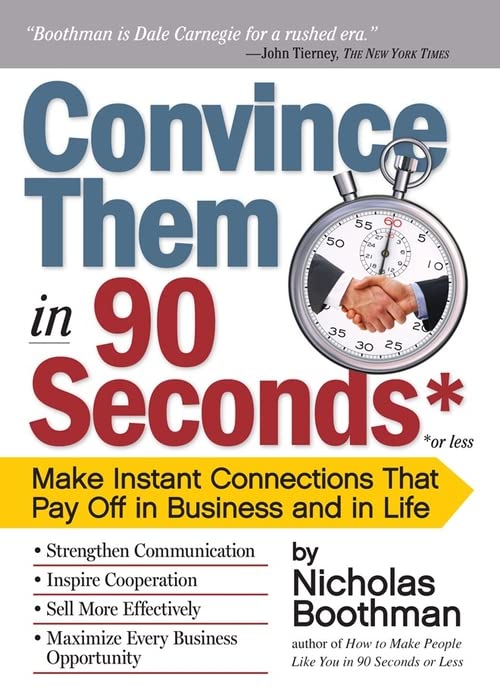 Book Cover Convince Them in 90 Seconds or Less: Make Instant Connections That Pay Off in Business and in Life