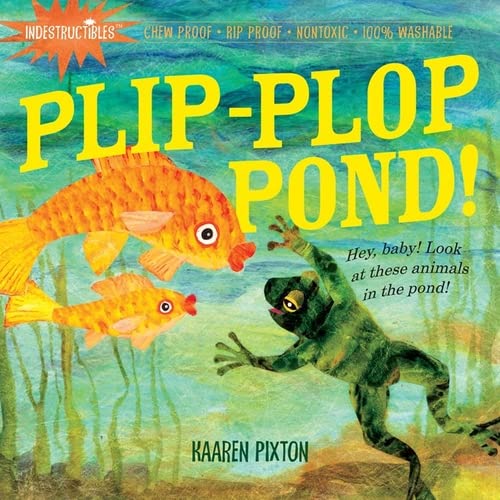 Book Cover Indestructibles: Plip-Plop Pond!: Chew Proof · Rip Proof · Nontoxic · 100% Washable (Book for Babies, Newborn Books, Safe to Chew)