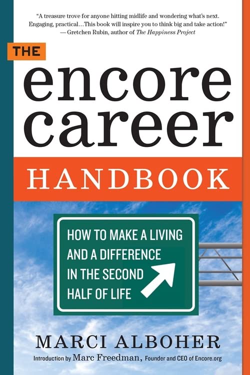 Book Cover The Encore Career Handbook: How to Make a Living and a Difference in the Second Half of Life