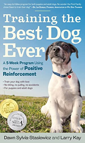 Book Cover Training the Best Dog Ever: A 5-Week Program Using the Power of Positive Reinforcement