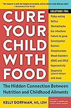 Book Cover Cure Your Child with Food: The Hidden Connection Between Nutrition and Childhood Ailments